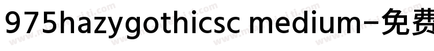 975hazygothicsc medium字体转换